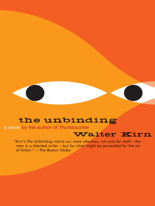 Title details for The Unbinding by Walter Kirn - Available
